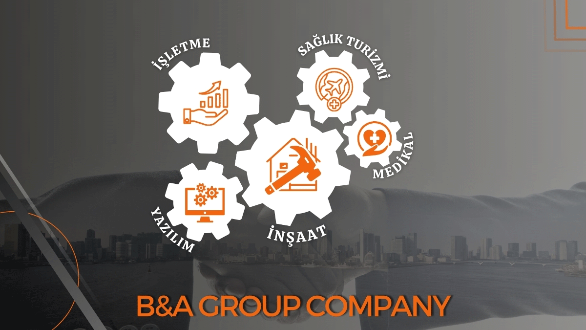 BA Grup İnşaat Sağlık Turizmi İşletme & Yazılım